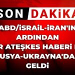 abdisrail-iranin-ardindan-bir-ateskes-haberi-de-rusya-ukraynadan-geldi-clqkJnTA