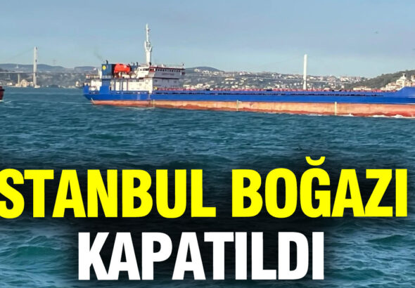 istanbul-bogazi-gemi-trafigine-kapatildi-VVjxlDDw